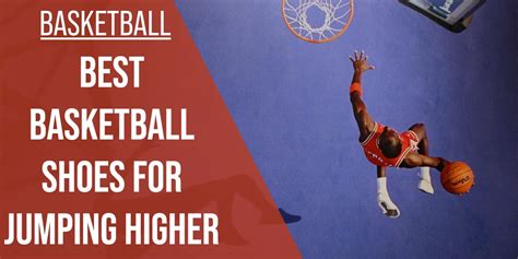 basketball shoes jump higher|best shoes for jumping vertically.